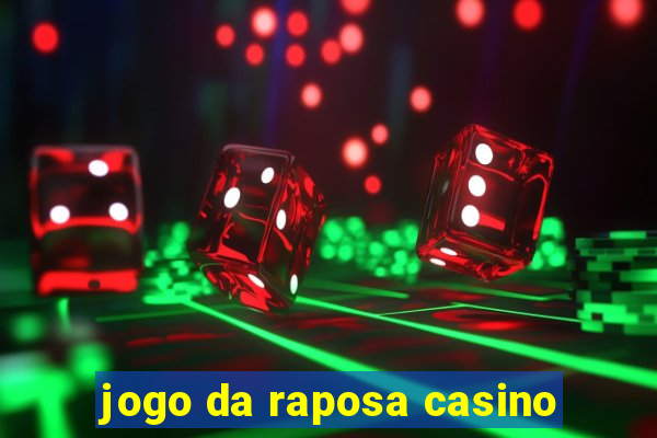 jogo da raposa casino